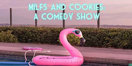 Milfs and Cookies: A Comedy Show primary image