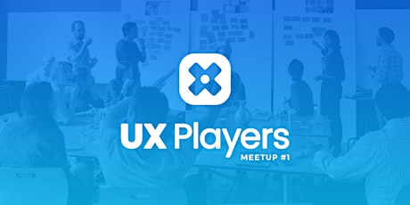 Imagen principal de UX Players Tijuana: Meetup 1