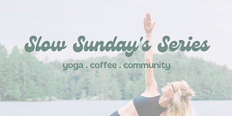 Slow Sunday Yoga + Coffee tickets