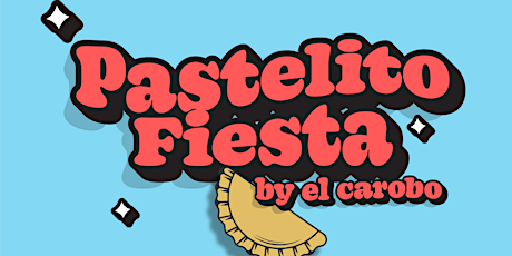 Pastelito Fiesta: El CaROBo's 5 Year Anniversary Party tickets