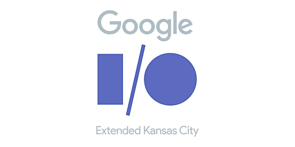 Google I/O '17 Extended - Kansas City