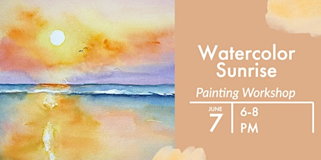 Watercolor Sunrise Painting Workshop tickets