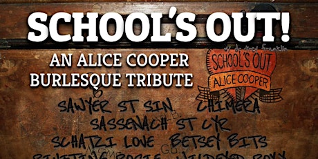 School's Out: An Alice Cooper Burlesque Tribute! tickets