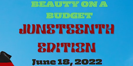 Beauty on a Budget: Juneteenth Celebration tickets