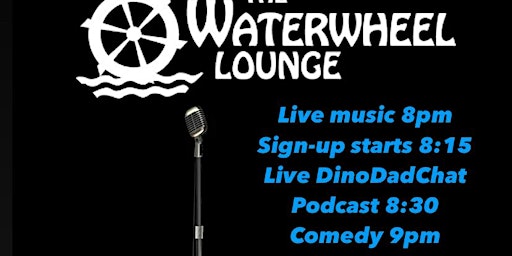 Waterwheel Lounge Live Music, Live Comedy Podcast, and Open mic