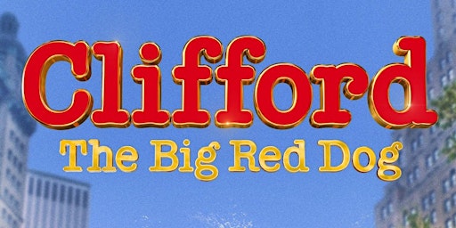 Family Fun Movie: Clifford The Big Red Dog