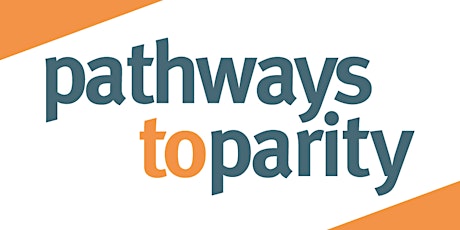 Help us design the next phase of the Pathways to Parity workforce strategy Tickets