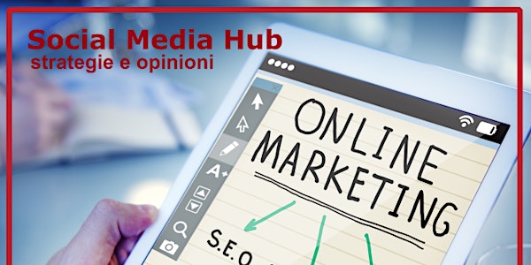 Social Media Hub: strategie e opinioni