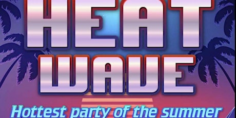 Heat Wave All Age Party tickets