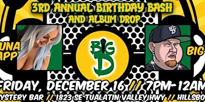 3rd Annual: BIG D Birthday Bash And Album Drop!