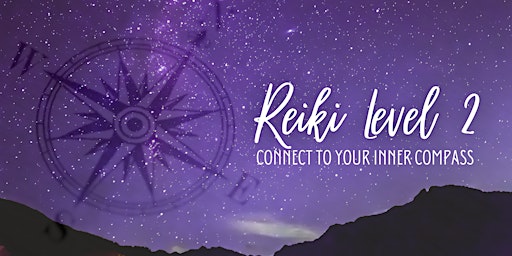 Reiki Level 2 - Connect To Your Inner Compass