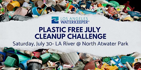 Plastic Free July Cleanup Challenge: LA River @ North Atwater Park tickets
