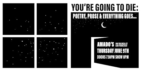 You're Going to Die: Poetry, Prose & Everything Goes... tickets