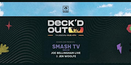 Deck'd Out #10 - Shameless Presents: Smash TV (Berlin) tickets
