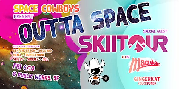 Outta Space w/ SkiiTour presented by Space Cowboys