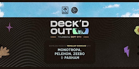 Deck'd Out #15 - Shameless Presents: Tremulant Showcase tickets