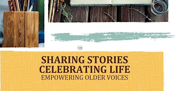 Art Exhibition  -Sharing Stories Celebrating Life & Empowering Older Voices