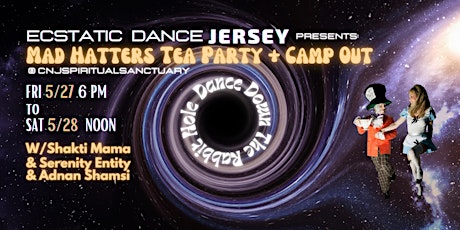 Mad Hatters Dance Tea Party w/Campout: Dance Down The Rabbit Hole! tickets