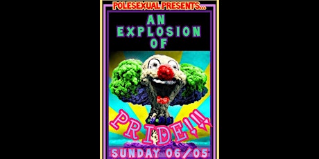 Polesexual Presents - An Explosion of PRIDE! tickets