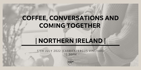 Coffee, Conversations and Coming Together | Northern Ireland tickets