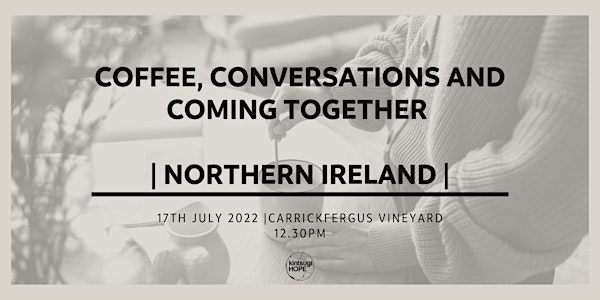 Coffee, Conversations and Coming Together | Northern Ireland