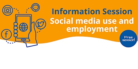 Information Session- Social media use and employment tickets