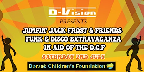 Jumpin' Jack Frost & Friends, Funk & Disco Extravaganza in aid of the D.C.F tickets