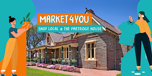 Market4You @ the Partridge House • Shop local + Food & Drinks in Glenelg!