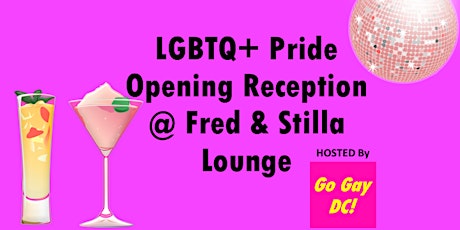 LGBTQ+ Pride Opening Reception @ Fred & Stilla Lounge tickets