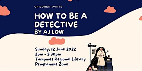 How to Be a Detective by AJ Low | Children Write tickets