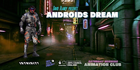 Saturday Morning Animation Club | Androids Dream by David Blandy tickets