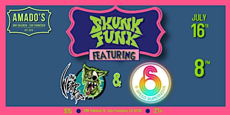 Skunk Funk, The Weird Kids, and 6 Speed Supernova tickets