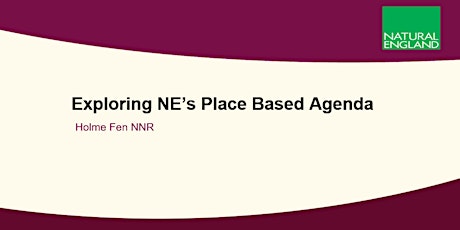 Exploring NE's Place Based Agenda at Holme Fen NNR