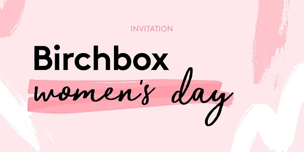 Birchbox Women's Day