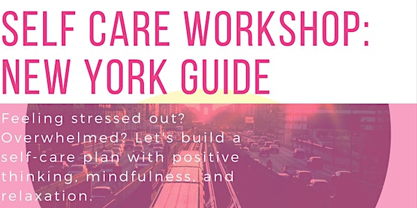 Self Care Workshop : New York Guide