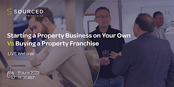 Starting a Property Business on Your Own VS Buying a Property Franchise