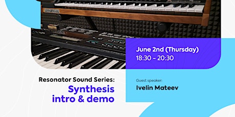 Resonator Sound Series: Synthesis Intro & Demo with guest Ivelin Mateev tickets