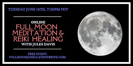 Full Moon Meditation and Reiki Healing with Jules Davis - FREE tickets