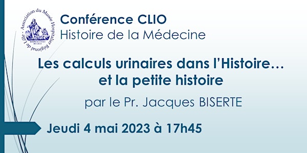 Conférence CLIO : Les calculs urinaires dans l’Histoire…