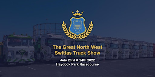 The Great North West Swittas Truck Show 2022