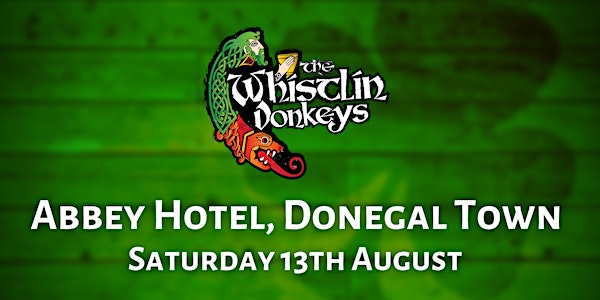 The Whistlin’ Donkeys - Abbey Hotel - Donegal Town