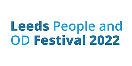 Leeds People & OD Festival 2022: Looking After Our People tickets