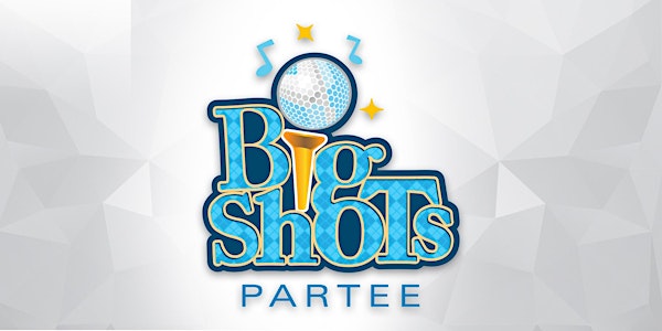 Big Shots ParTee