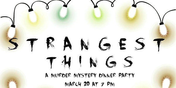 Strangest Things: A Murder Mystery Dinner Party Round 2