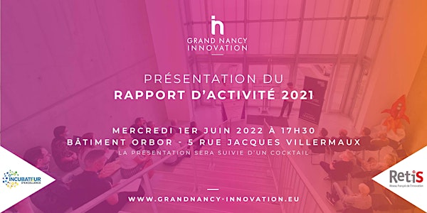Présentation du rapport d'activité 2021 de Grand Nancy Innovation