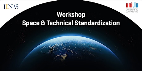 Workshop Space & Technical Standardization - ILNAS/Université du Luxembourg tickets
