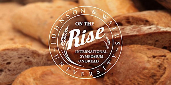 Johnson & Wales University International Symposium on Bread