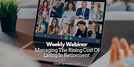 Weekly Webinar - Managing The Rising Cost Of Living In Retirement tickets