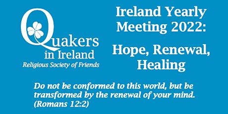 Ireland Yearly Meeting 2022: Hope, Renewal, Healing tickets