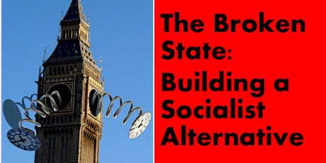 The Broken State: Building a Socialist Alternative tickets